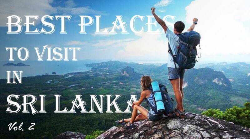 Best places to visit in Sri Lanka Vol 2 | ලංකාවේ හොදම තැන් ටික