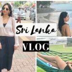 Sri Lanka Travel Vlog | What We Ate & Did In Sri Lanka